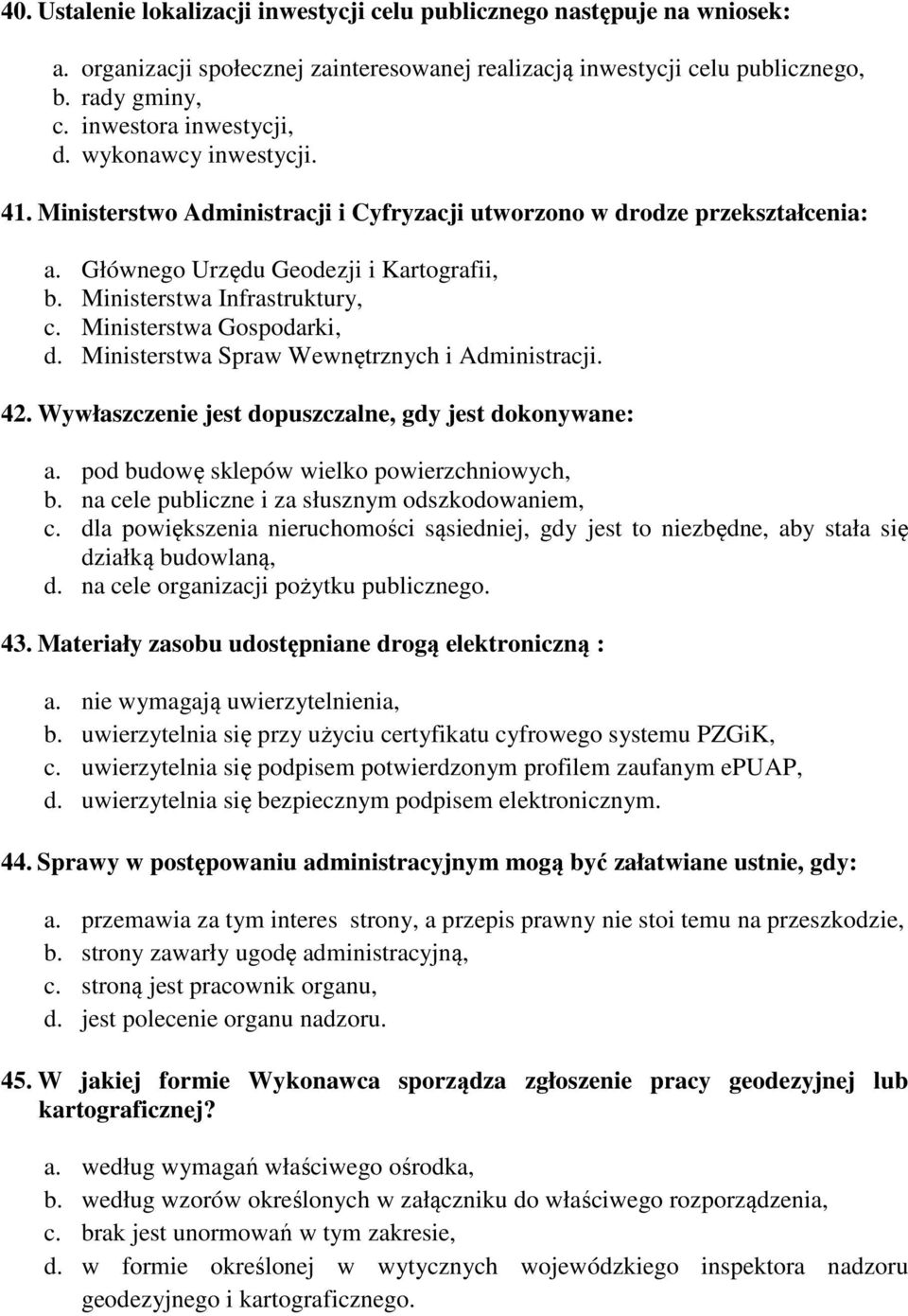 Ministerstwa Gospodarki, d. Ministerstwa Spraw Wewnętrznych i Administracji. 42. Wywłaszczenie jest dopuszczalne, gdy jest dokonywane: a. pod budowę sklepów wielko powierzchniowych, b.