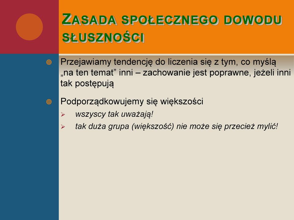 poprawne, jeżeli inni tak postępują Podporządkowujemy się