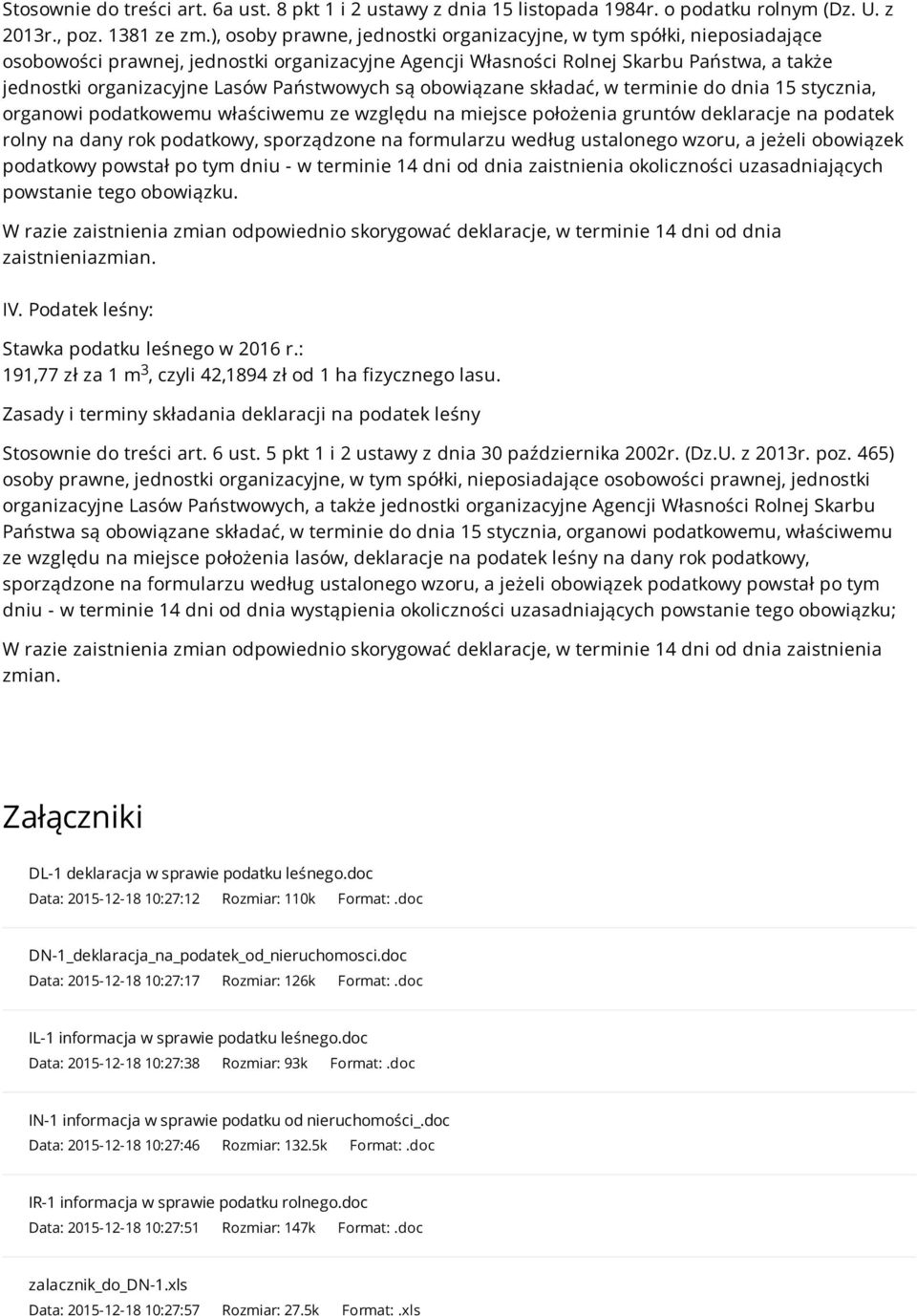 Państwowych są obowiązane składać, w terminie do dnia 15 stycznia, organowi podatkowemu właściwemu ze względu na miejsce położenia gruntów deklaracje na podatek rolny na dany rok podatkowy,