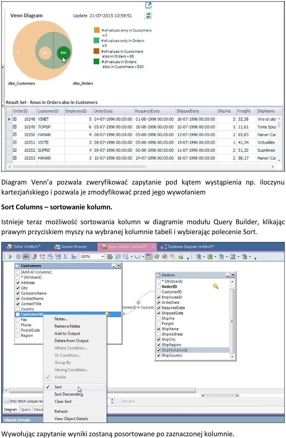 Istnieje teraz możliwość sortowania kolumn w diagramie modułu Query Builder, klikając prawym