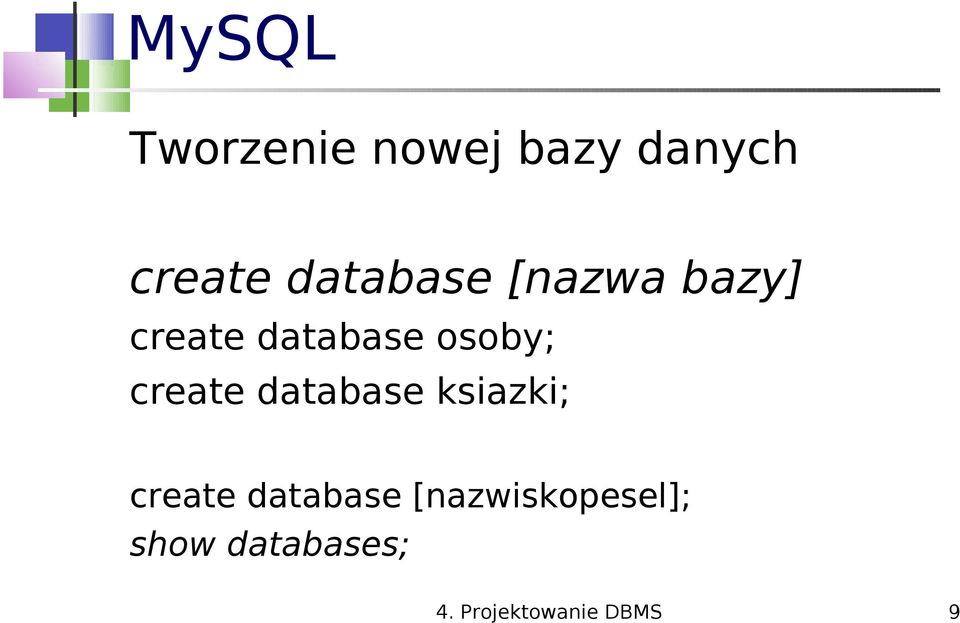 create database ksiazki; create database