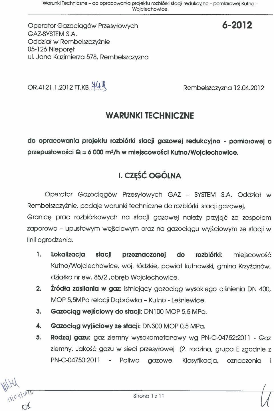 2012 WARUNKI TECHNICZNE do opracowania projektu rozbiórki stacji gazowej redukcyjno - pomiarowej o przepustowości Q =6000m3/h w miejscowości Kutno/ I.