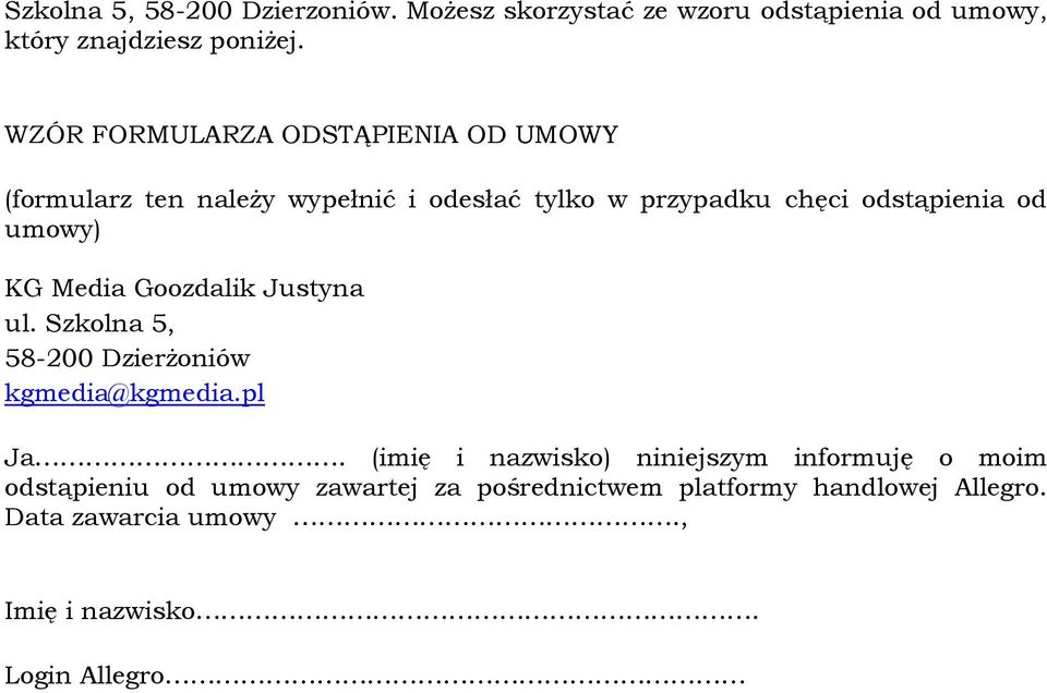 umowy) KG Media Goozdalik Justyna ul. Szkolna 5, 58-200 Dzierżoniów kgmedia@kgmedia.pl Ja.