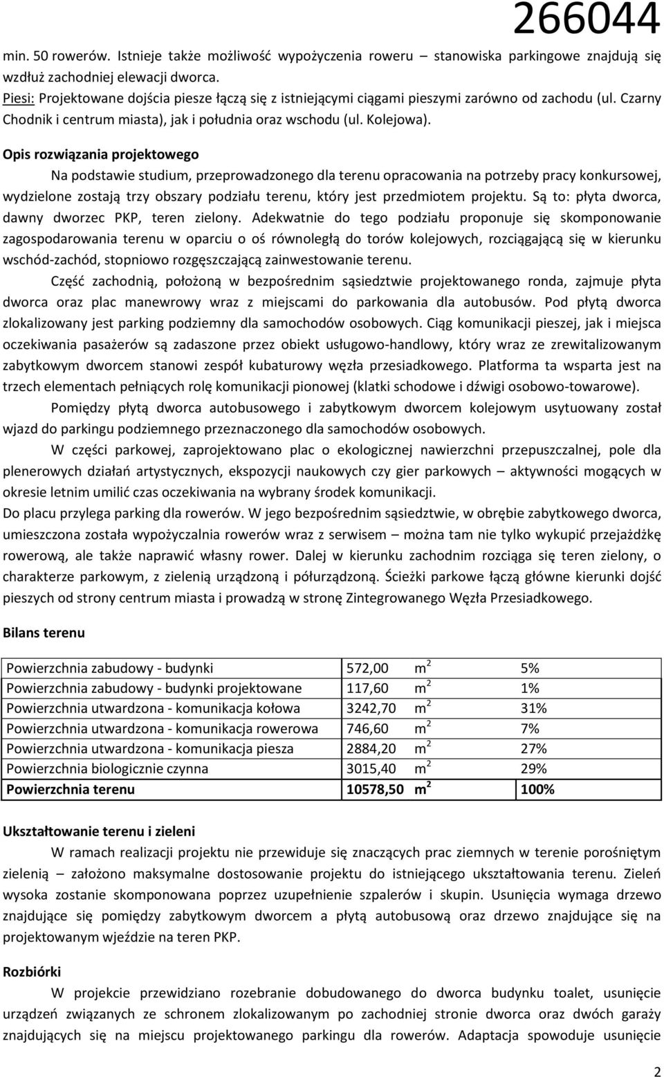 Opis rozwiązania projektowego Na podstawie studium, przeprowadzonego dla terenu opracowania na potrzeby pracy konkursowej, wydzielone zostają trzy obszary podziału terenu, który jest przedmiotem