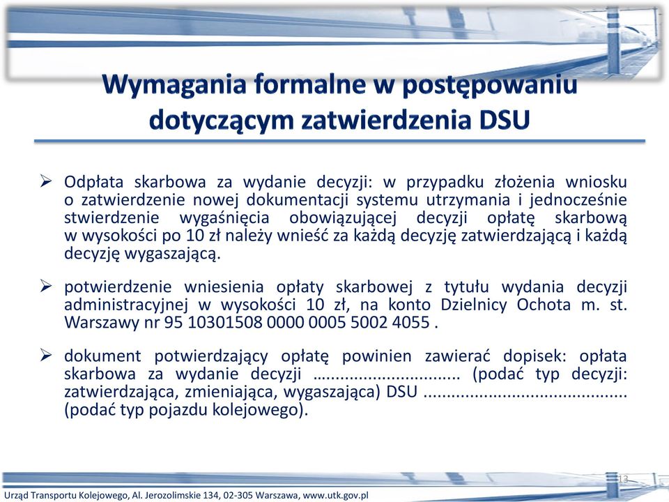 potwierdzenie wniesienia opłaty skarbowej z tytułu wydania decyzji administracyjnej w wysokości 10 zł, na konto Dzielnicy Ochota m. st.