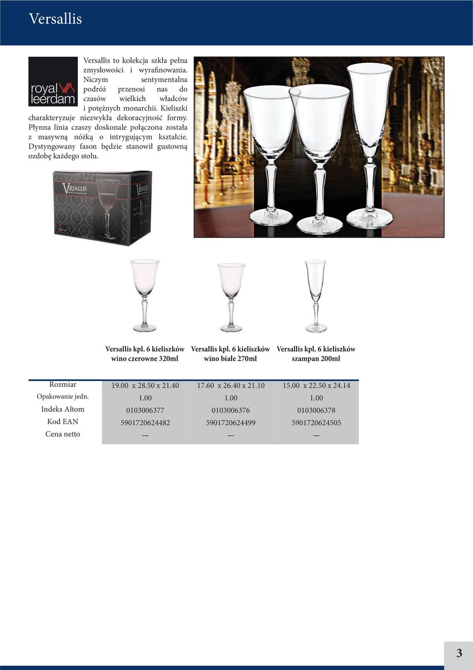 Dystyngowany fason będzie stanowił gustowną ozdobę każdego stołu. Versallis kpl. 6 kieliszków wino czerowne 320ml Versallis kpl.