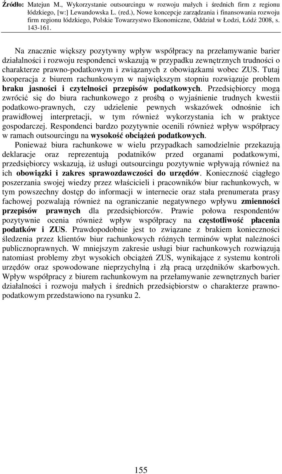 Przedsiębiorcy mogą zwrócić się do biura rachunkowego z prośbą o wyjaśnienie trudnych kwestii podatkowo-prawnych, czy udzielenie pewnych wskazówek odnośnie ich prawidłowej interpretacji, w tym