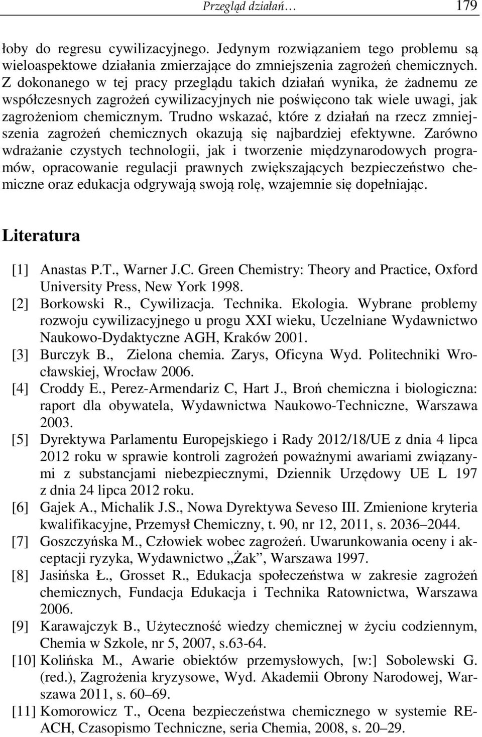 Trudno wskazać, które z działań na rzecz zmniejszenia zagrożeń chemicznych okazują się najbardziej efektywne.