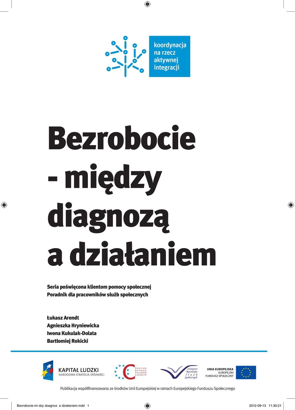 Kukulak-Dolata Bartłomiej Rokicki Publikacja współfinansowana ze środków Unii Europejskiej w