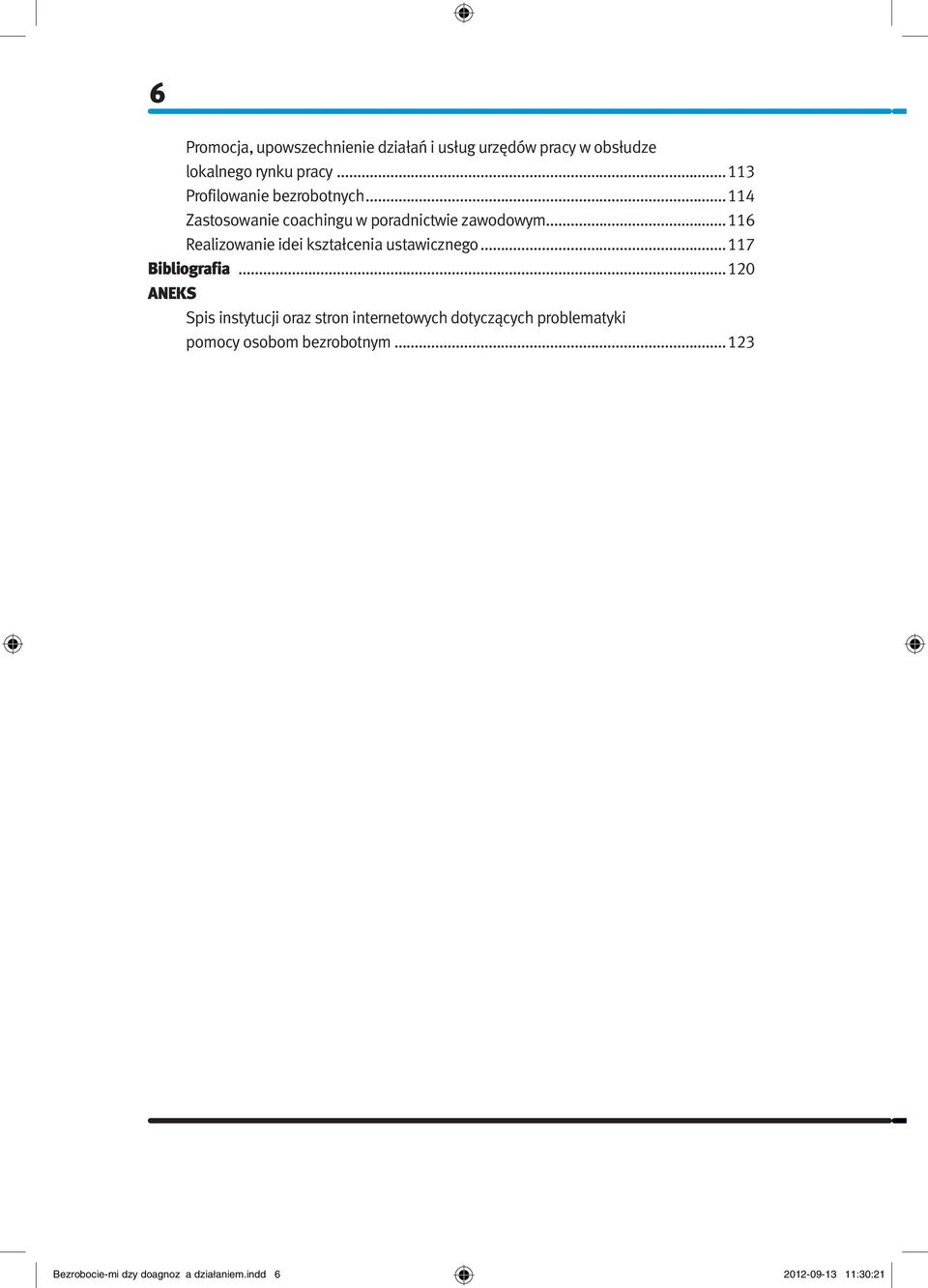 ..116 Realizowanie idei kształcenia ustawicznego...117 Bibliografia.