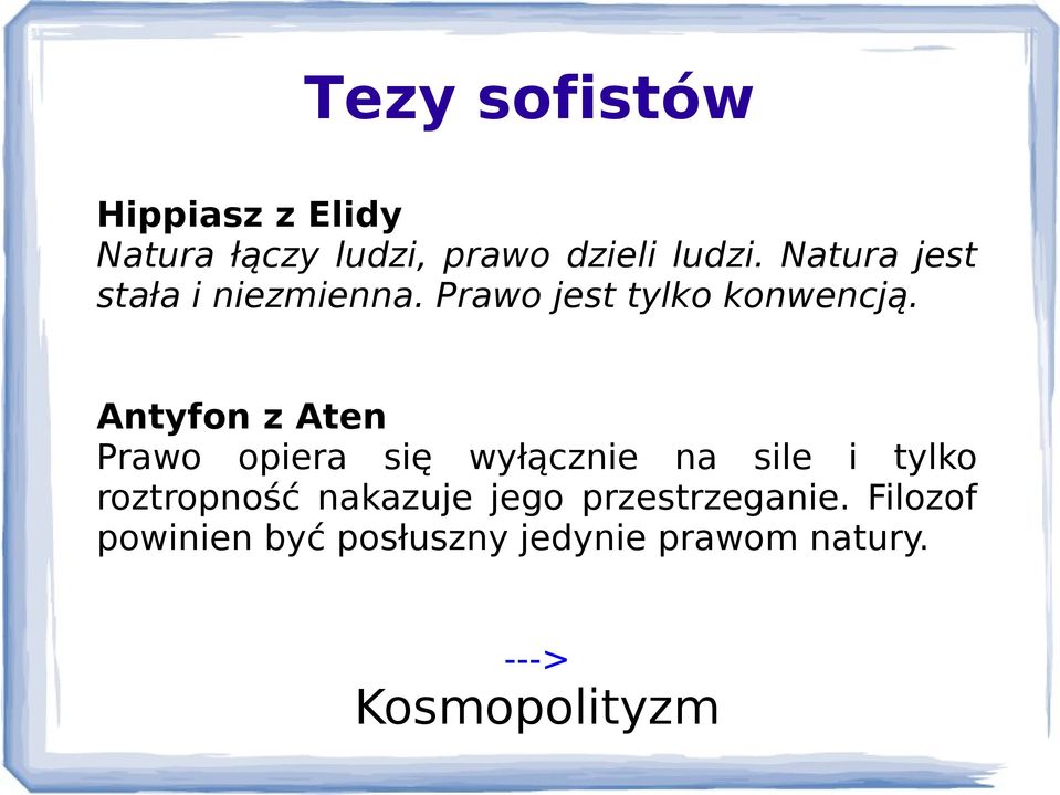 Antyfon z Aten Prawo opiera się wyłącznie na sile i tylko roztropność