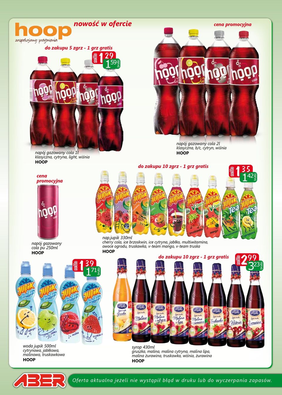 jupik 330ml cherry cola, ice brzoskwin, ice cytryna, jabłko, multiwitamina, owoce ogrodu, truskawka, v-team mango, v-team truska HOOP do zakupu 10 zgrz - 1 grz