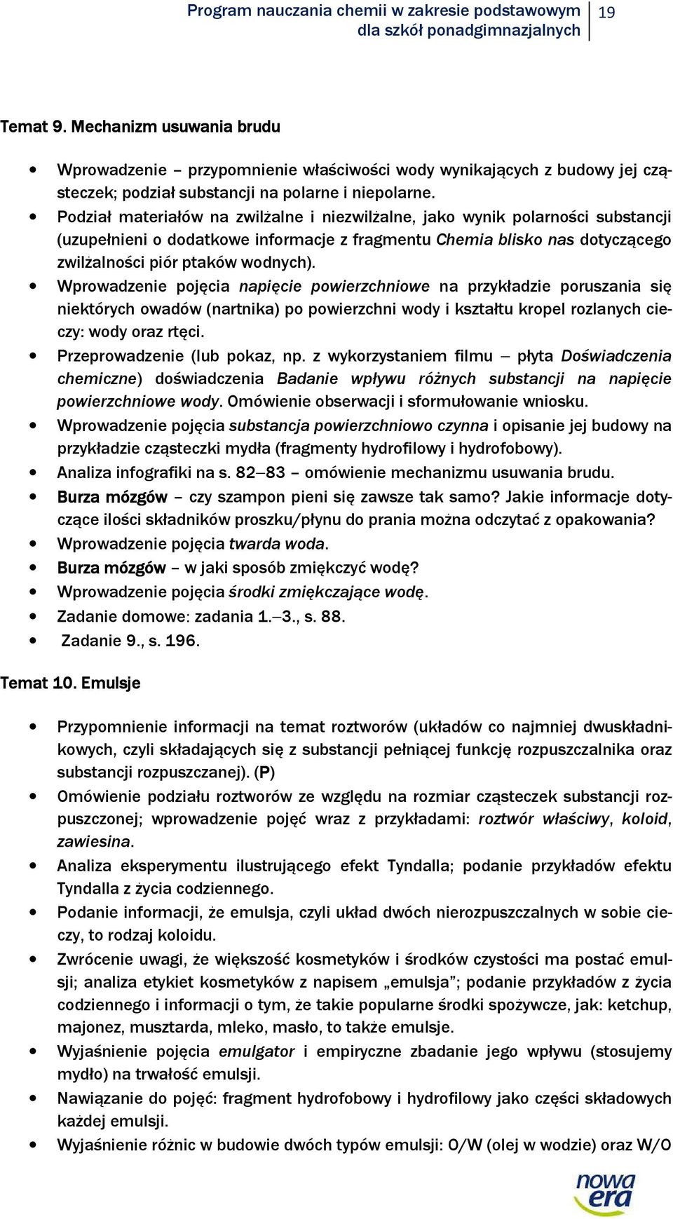 Podział materiałów na zwilżalne i niezwilżalne, jako wynik polarności substancji (uzupełnieni o dodatkowe informacje z fragmentu Chemia blisko nas dotyczącego zwilżalności piór ptaków wodnych).