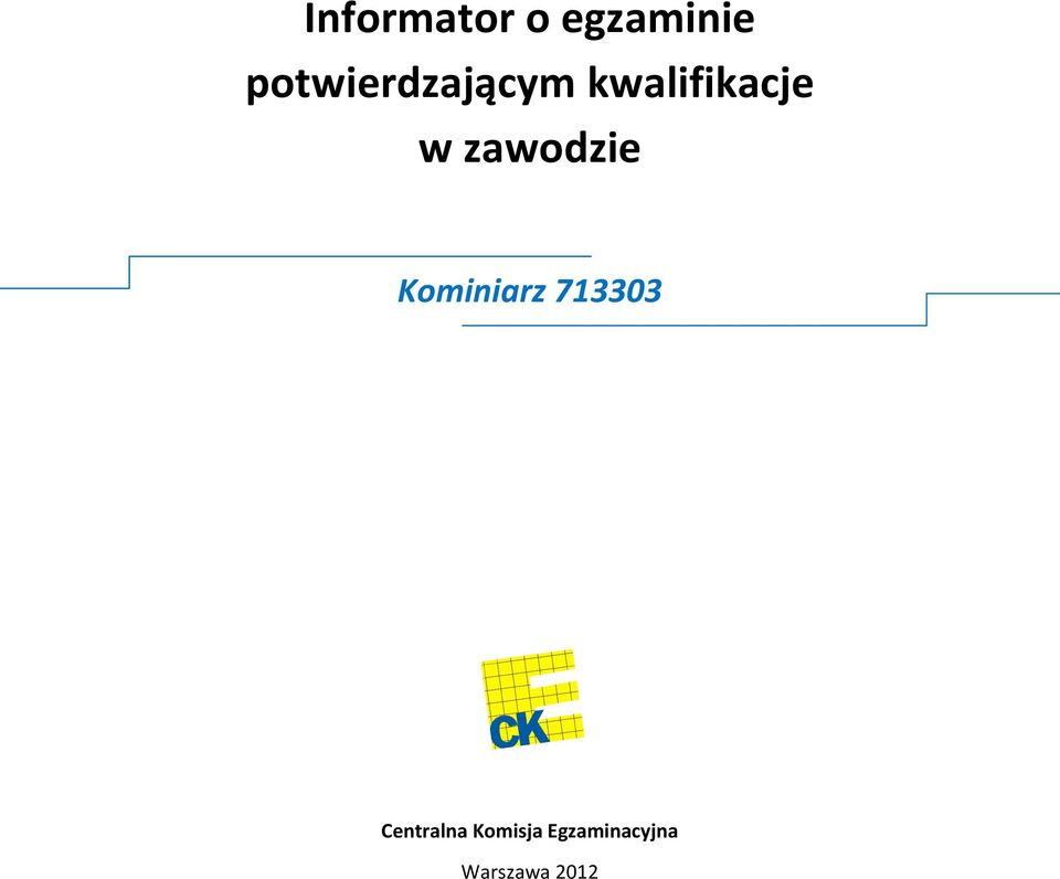 Kominiarz 713303 Centralna