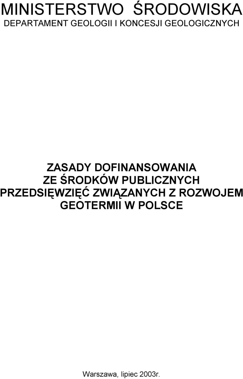 ŚRODKÓW PUBLICZNYCH PRZEDSIĘWZIĘĆ ZWIĄZANYCH Z