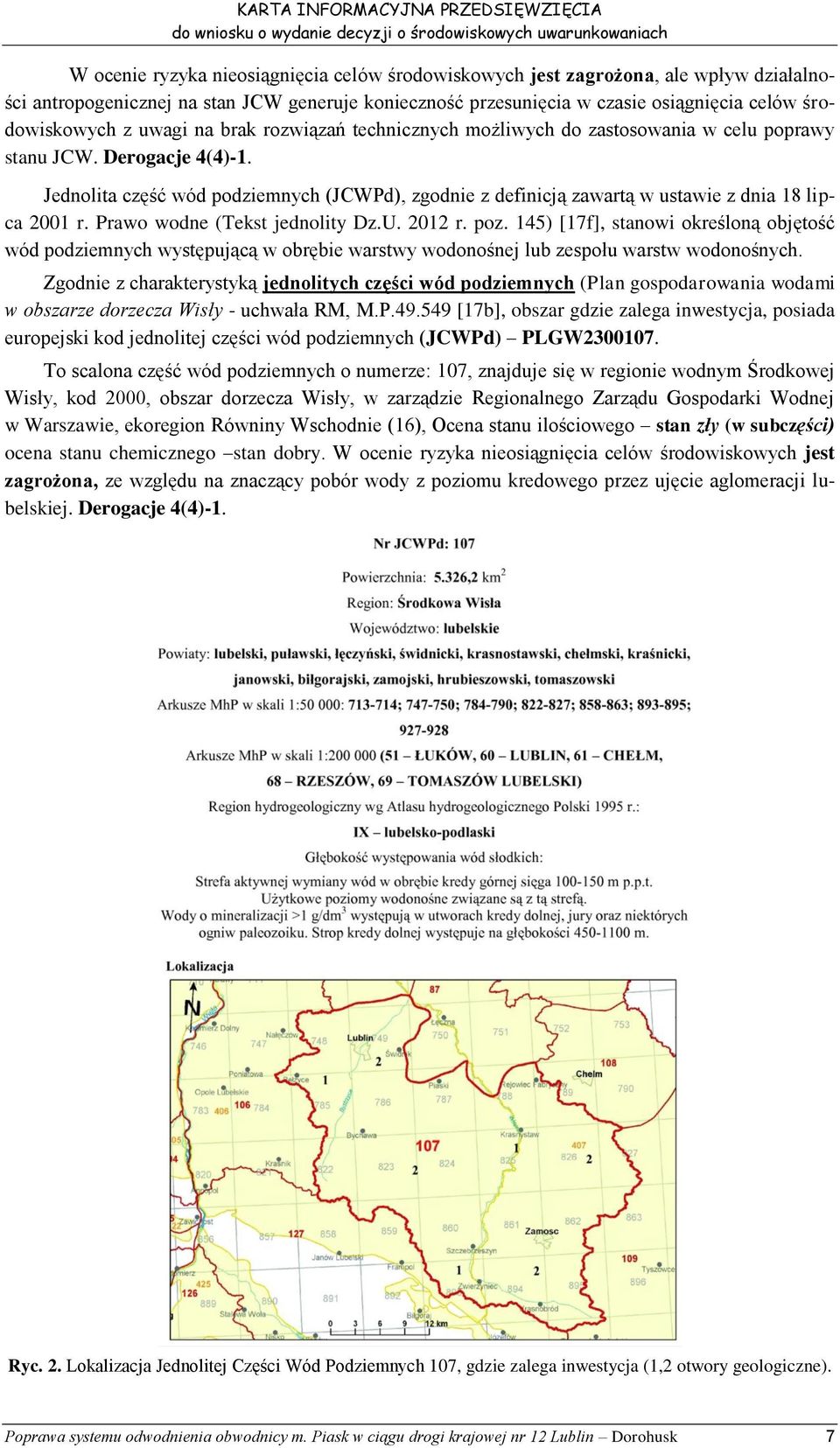 Jednolita część wód podziemnych (JCWPd), zgodnie z definicją zawartą w ustawie z dnia 18 lipca 2001 r. Prawo wodne (Tekst jednolity Dz.U. 2012 r. poz.