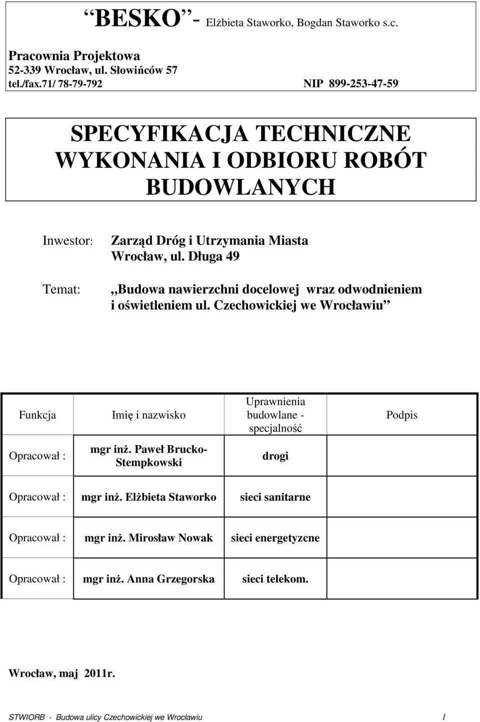 Długa 49 Budowa nawierzchni docelowej wraz odwodnieniem i oświetleniem ul.