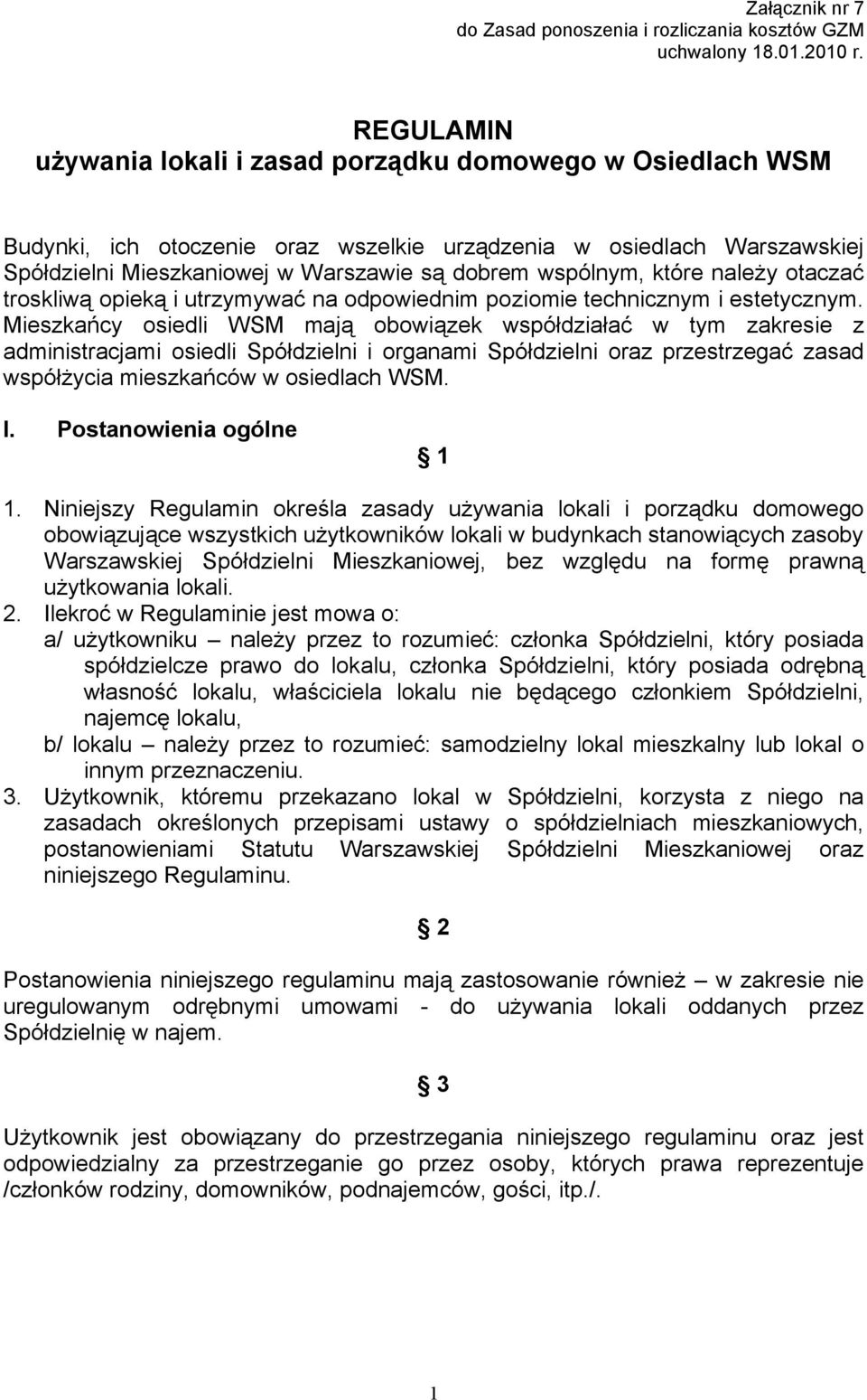 które należy otaczać troskliwą opieką i utrzymywać na odpowiednim poziomie technicznym i estetycznym.