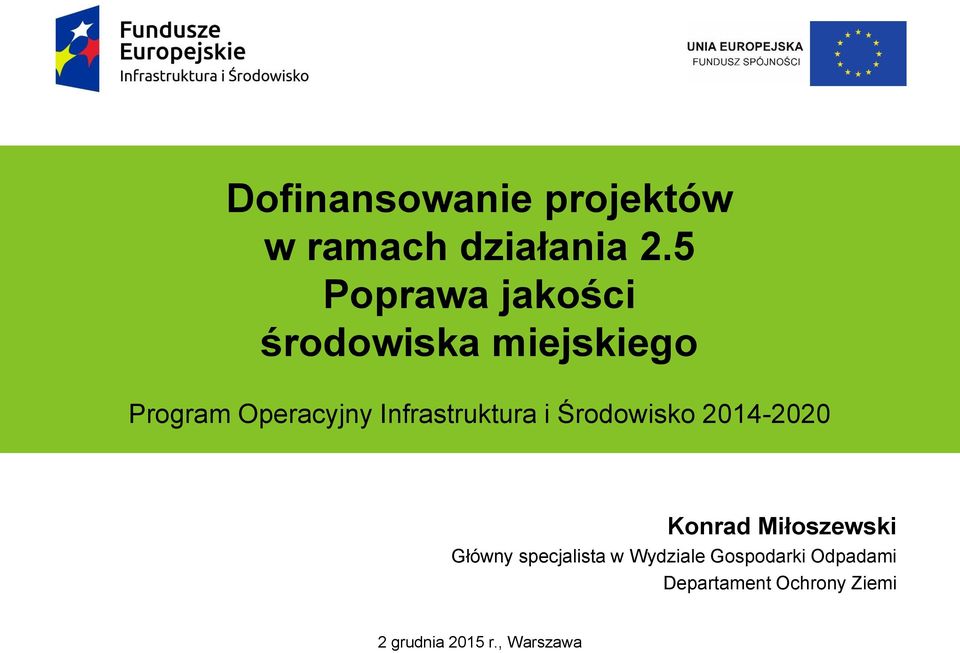 Operacyjny Infrastruktura i Środowisko 2014-2020 Konrad Miłoszewski