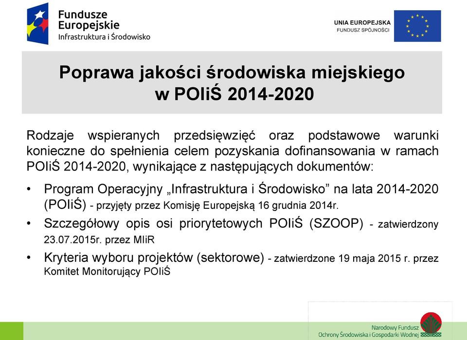 Środowisko na lata 2014-2020 (POIiŚ) - przyjęty przez Komisję Europejską 16 grudnia 2014r.