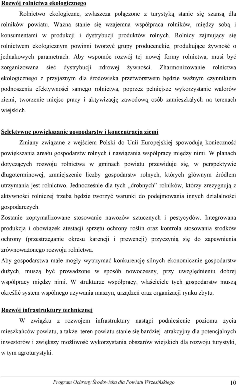 Rolnicy zajmujący się rolnictwem ekologicznym powinni tworzyć grupy producenckie, produkujące żywność o jednakowych parametrach.