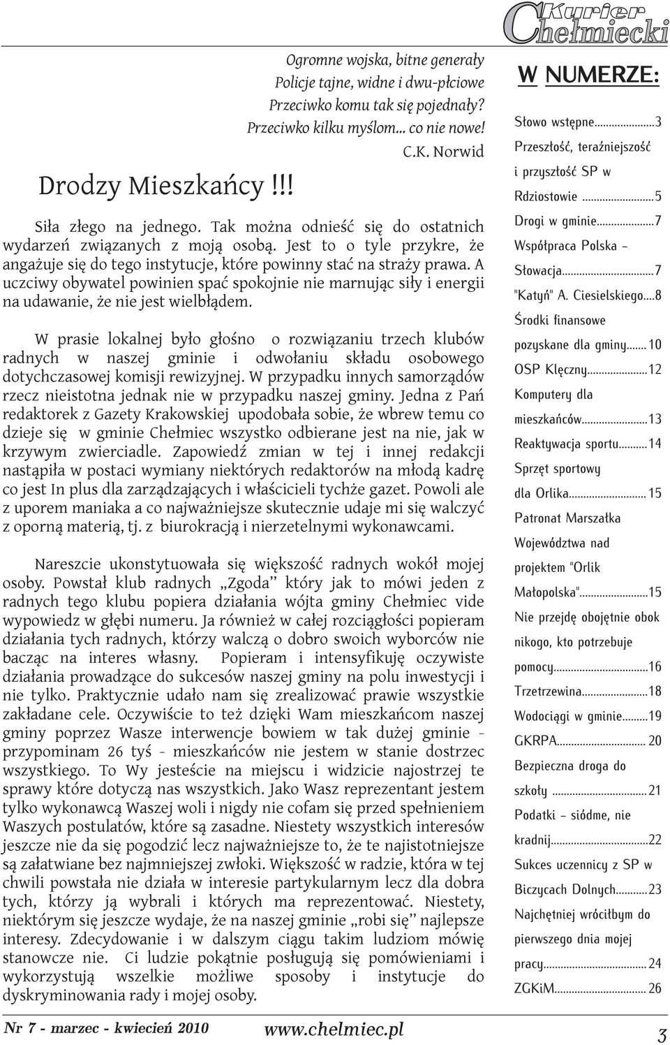 A uczciwy obywatel powinien spać spokojnie nie marnując siły i energii na udawanie, że nie jest wielbłądem.