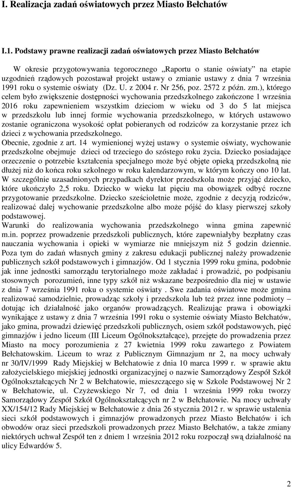 ustawy z dnia 7 września 1991 roku o systemie oświaty (Dz. U. z 2004 r. Nr 256, poz. 2572 z późn. zm.