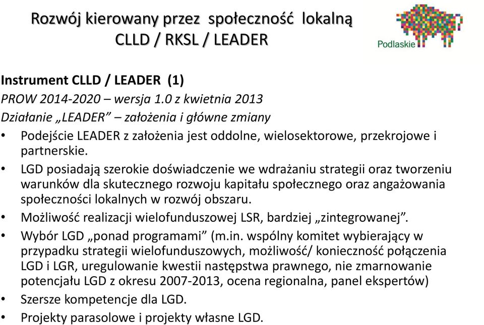 Możliwość realizacji wielofunduszowej LSR, bardziej zint