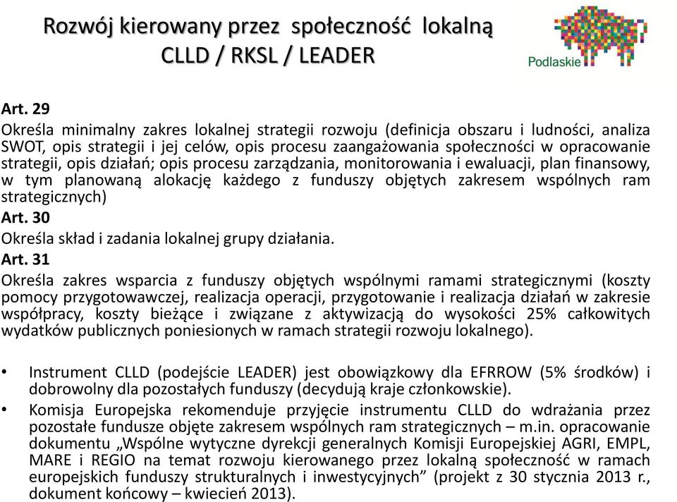 30 Określa skład i zadania lokalnej grupy działania. Art.