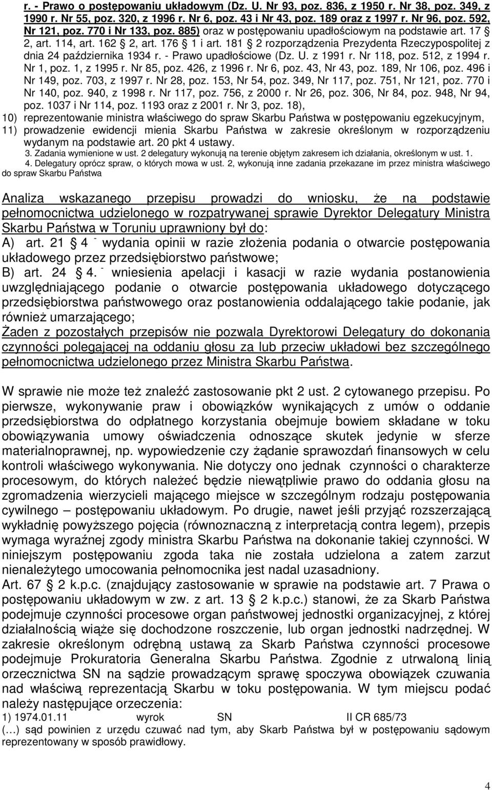 181 2 rozporządzenia Prezydenta Rzeczypospolitej z dnia 24 października 1934 r. - Prawo upadłościowe (Dz. U. z 1991 r. Nr 118, poz. 512, z 1994 r. Nr 1, poz. 1, z 1995 r. Nr 85, poz. 426, z 1996 r.