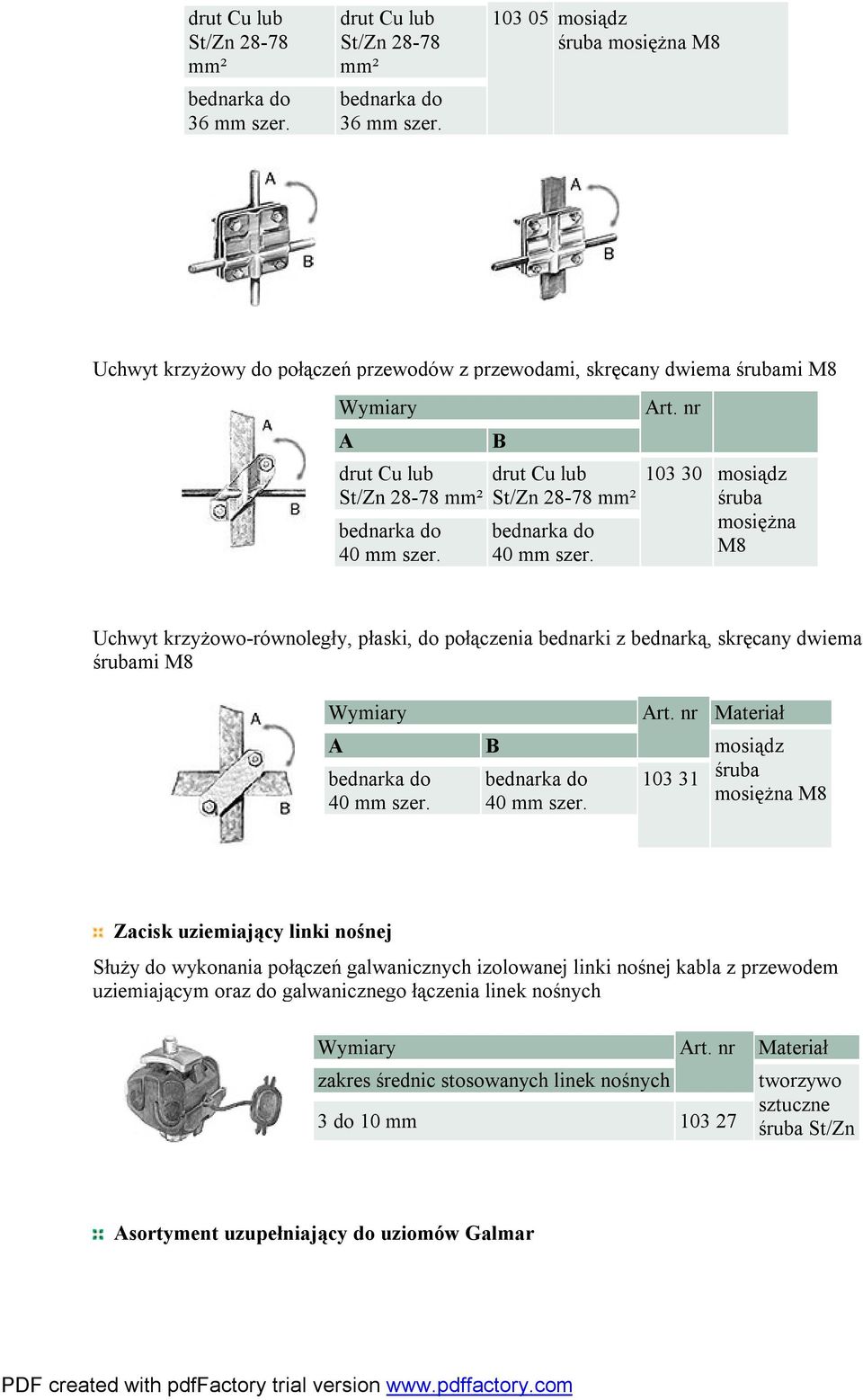 nr 103 30 śruba mosiężna M8 Uchwyt krzyżowo-równoległy, płaski, do połączenia bednarki z bednarką, skręcany dwiema śrubami M8 Art.