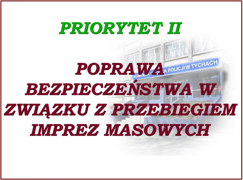 BEZPIECZEŃSTWA W