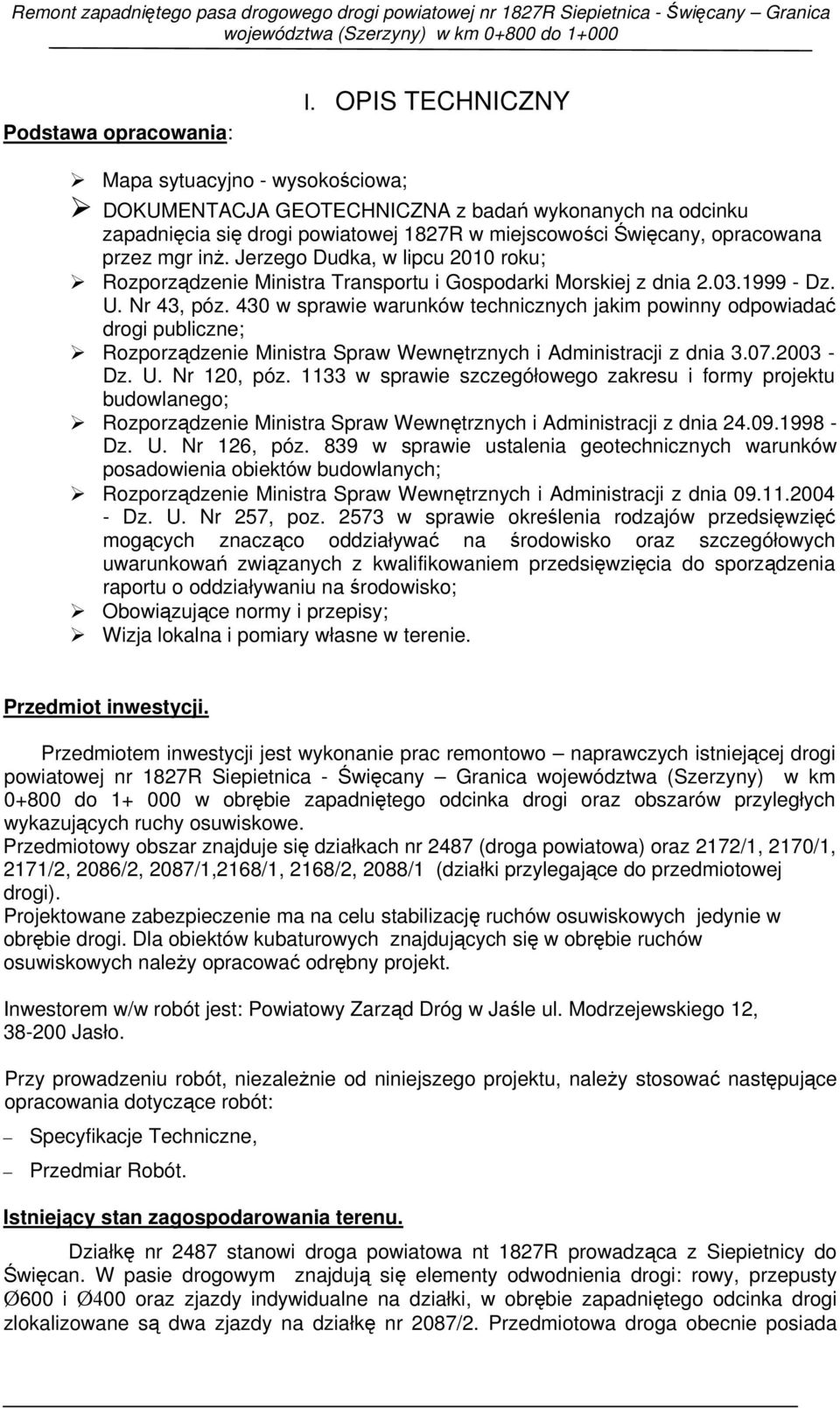 Jerzego Dudka, w lipcu 2010 roku; Rozporządzenie Ministra Transportu i Gospodarki Morskiej z dnia 2.03.1999 - Dz. U. Nr 43, póz.