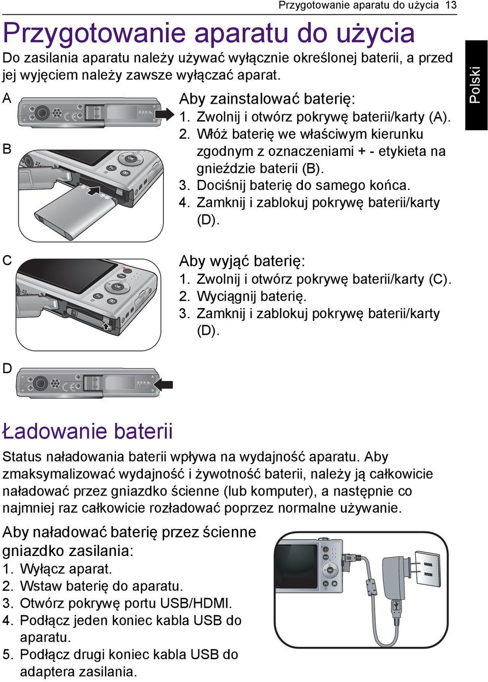 Dociśnij baterię do samego końca. 4. Zamknij i zablokuj pokrywę baterii/karty (D). C Aby wyjąć baterię: 1. Zwolnij i otwórz pokrywę baterii/karty (C). 2. Wyciągnij baterię. 3.