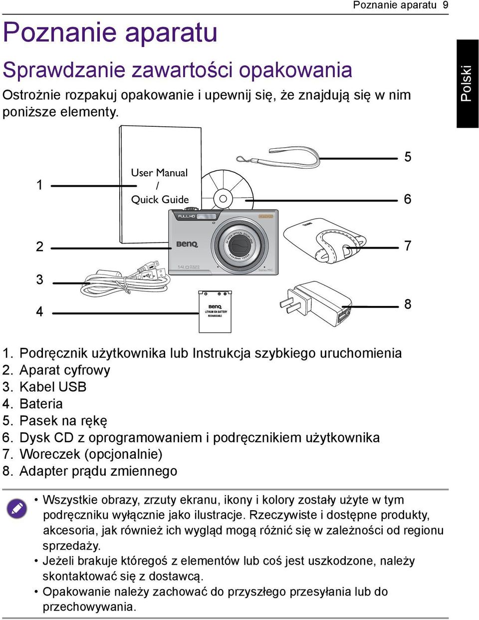 Woreczek (opcjonalnie) 8. Adapter prądu zmiennego Wszystkie obrazy, zrzuty ekranu, ikony i kolory zostały użyte w tym podręczniku wyłącznie jako ilustracje.