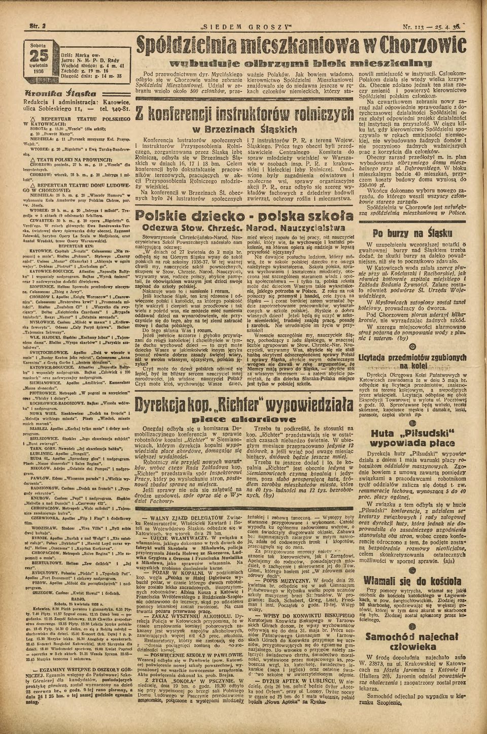 Katowice, ulica S ob iesk iego 11, tel 349-8 1. A r e p e r t u a r t e a t r u po l sk ie g o W KATOWICACH: SOBOTA: g. 15,30 W esele" (dis szkół); 6. 20 Pow rót Mamy". NIEDZIELA: g.