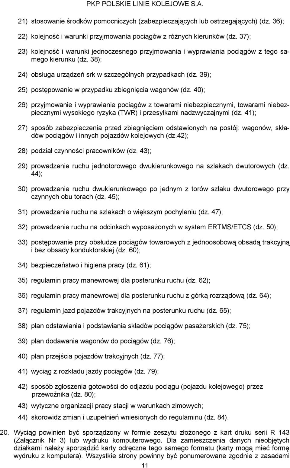 39); 25) postępowanie w przypadku zbiegnięcia wagonów (dz.