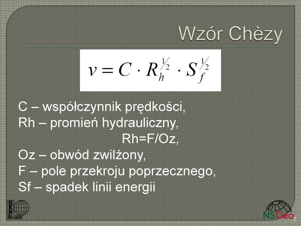 obwód zwilżony, F pole przekroju