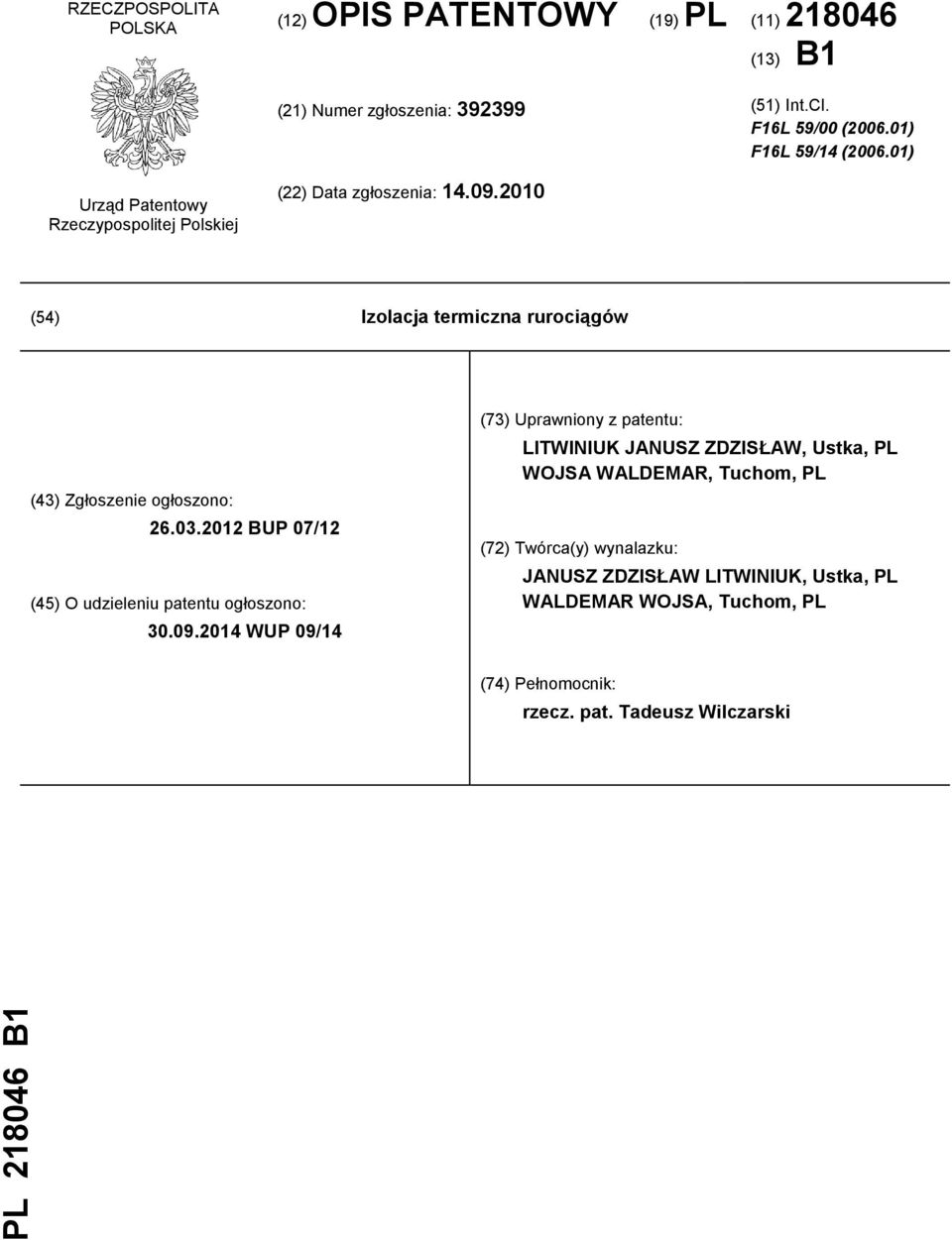 2010 (54) Izolacja termiczna rurociągów (43) Zgłoszenie ogłoszono: 26.03.2012 BUP 07/12 (45) O udzieleniu patentu ogłoszono: 30.09.