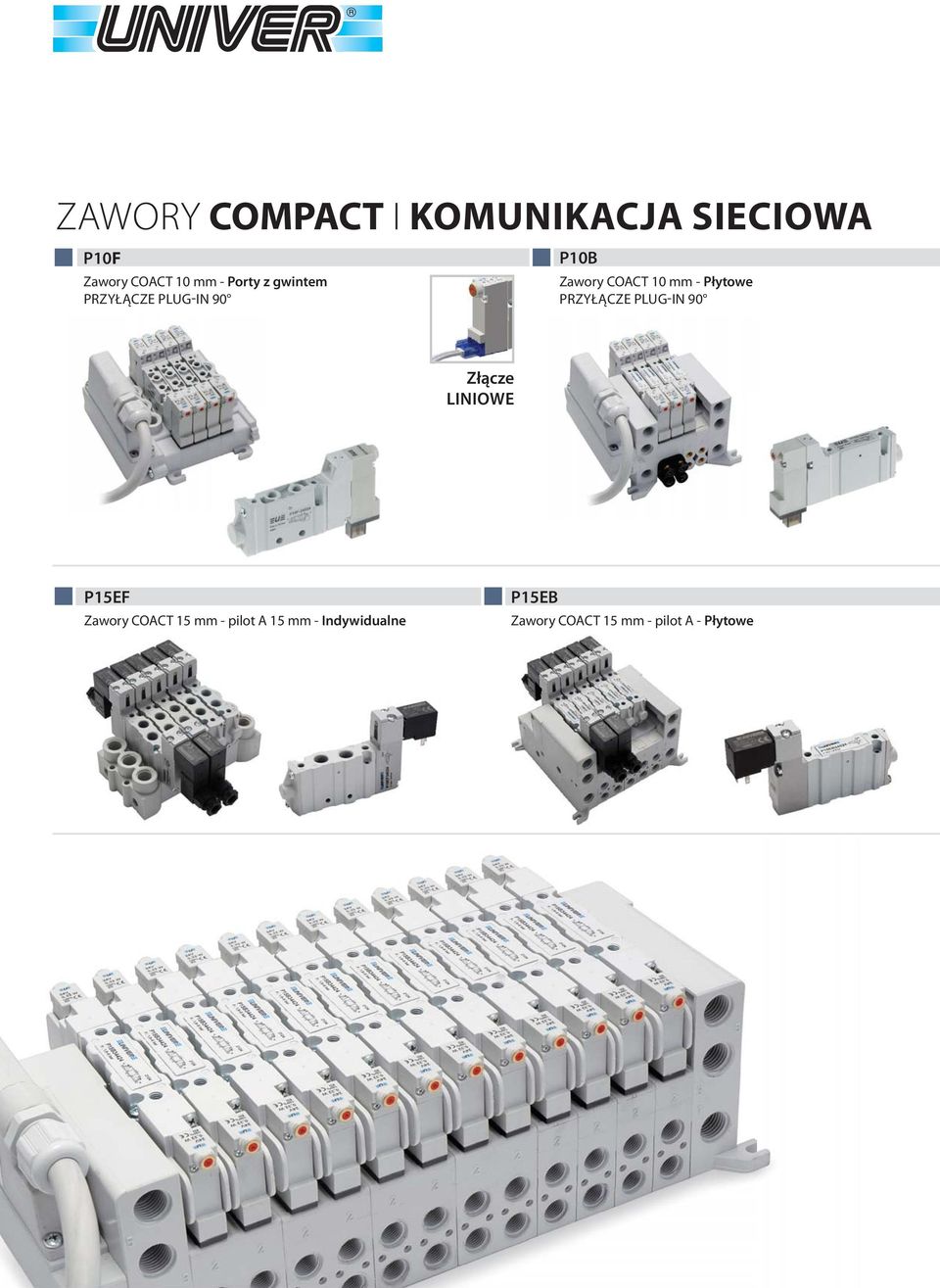 Płytowe PRZYŁĄCZE PLUG-IN 90 Złącze LINIOWE P15EF Zawory COACT 15