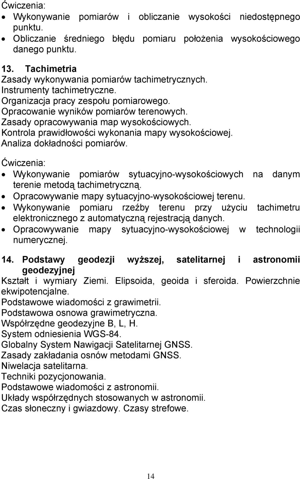 Zasady opracowywania map wysokościowych. Kontrola prawidłowości wykonania mapy wysokościowej. Analiza dokładności pomiarów.