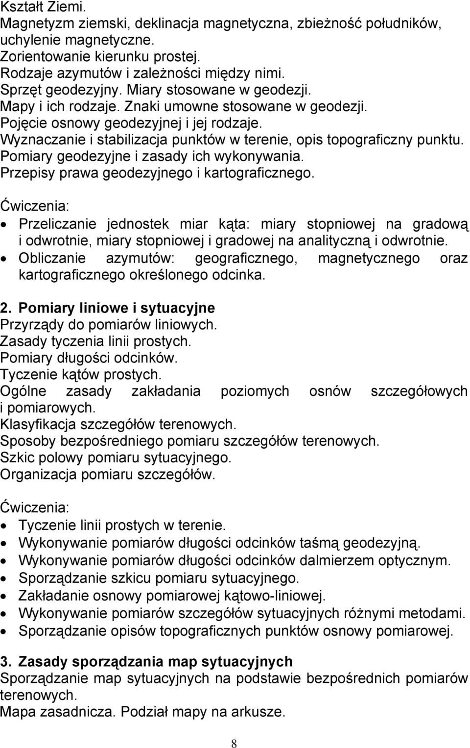 Pomiary geodezyjne i zasady ich wykonywania. Przepisy prawa geodezyjnego i kartograficznego.