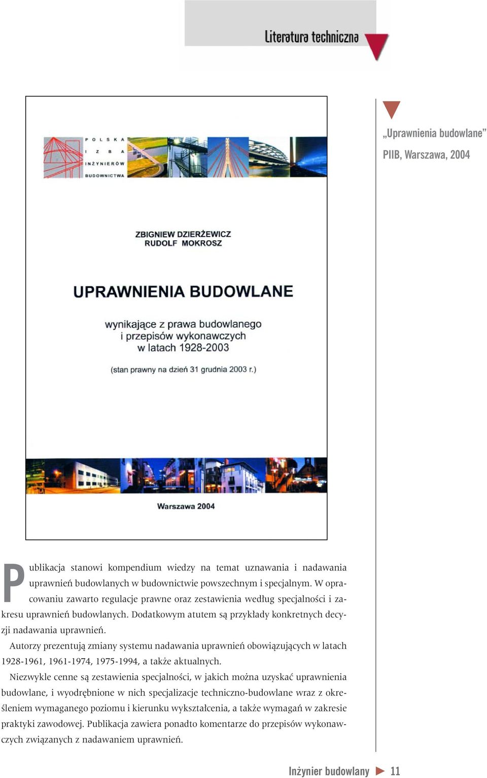 Autorzy prezentujà zmiany systemu nadawania uprawnieƒ obowiàzujàcych w latach 1928-1961, 1961-1974, 1975-1994, a tak e aktualnych.