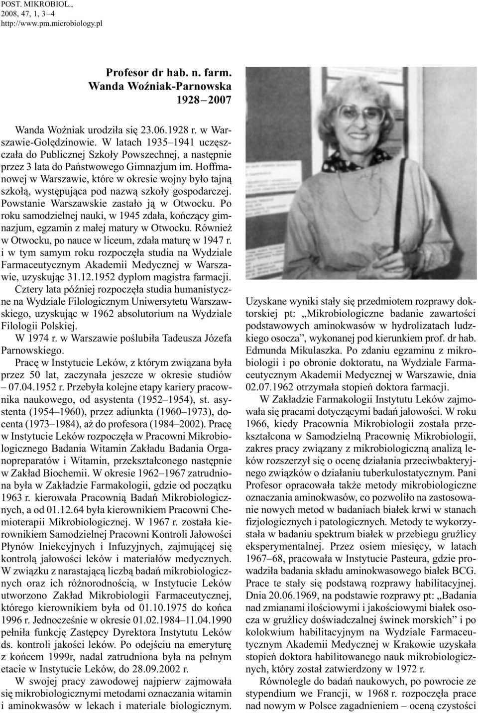 Hoffmanowej w Warszawie, które w okresie wojny by³o tajn¹ szko³¹, wystêpuj¹ca pod nazw¹ szko³y gospodarczej. Powstanie Warszawskie zasta³o j¹ w Otwocku.