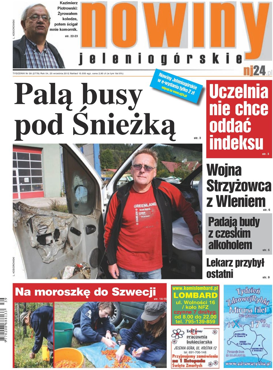 cena 2,90 zł (w tym Vat 8%) Nowiny Jeleniogórskie w e-wydaniu tylko 2 zł Palą busy pod Śnieżką str. więcej na www.nj24.