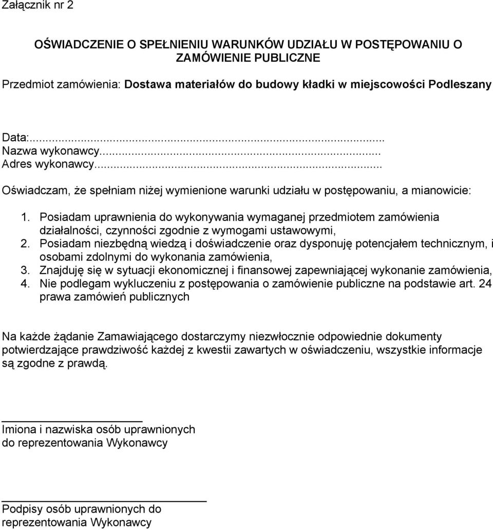 Posiadam uprawnienia do wykonywania wymaganej przedmiotem zamówienia działalności, czynności zgodnie z wymogami ustawowymi, 2.