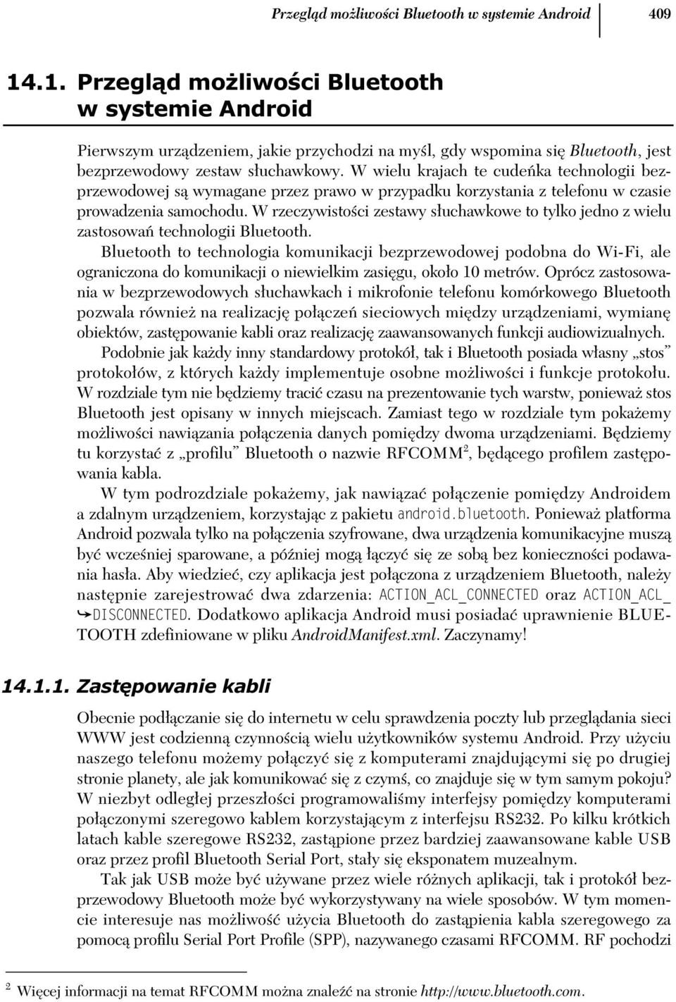 W rzeczywisto ci zestawy s uchawkowe to tylko jedno z wielu zastosowa technologii Bluetooth.