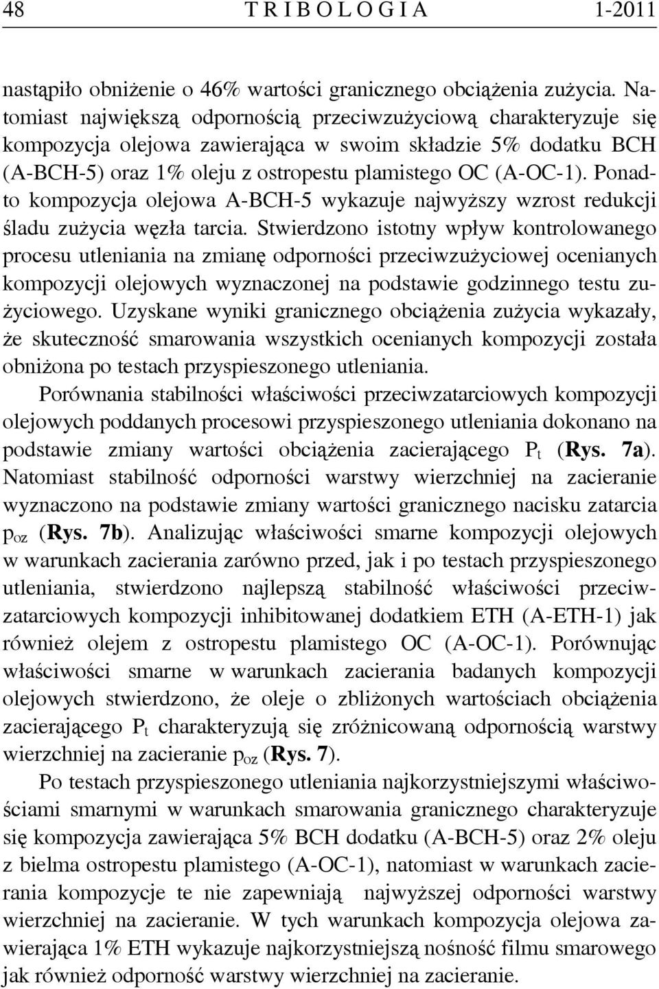 Ponadto kompozycja olejowa A-BCH-5 wykazuje najwyższy wzrost redukcji śladu zużycia węzła tarcia.