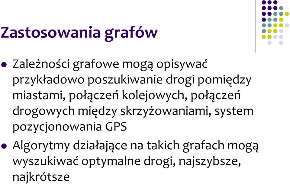 drogowych między skrzyżowaniami, system pozycjonowania GPS Algorytmy