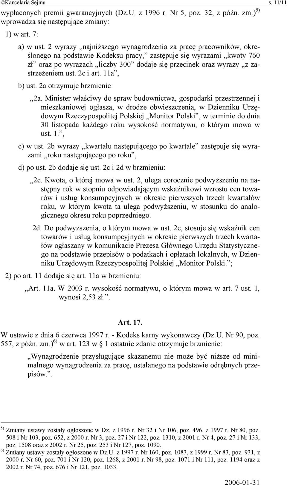 zastrzeżeniem ust. 2c i art. 11a, b) ust. 2a otrzymuje brzmienie: 2a.